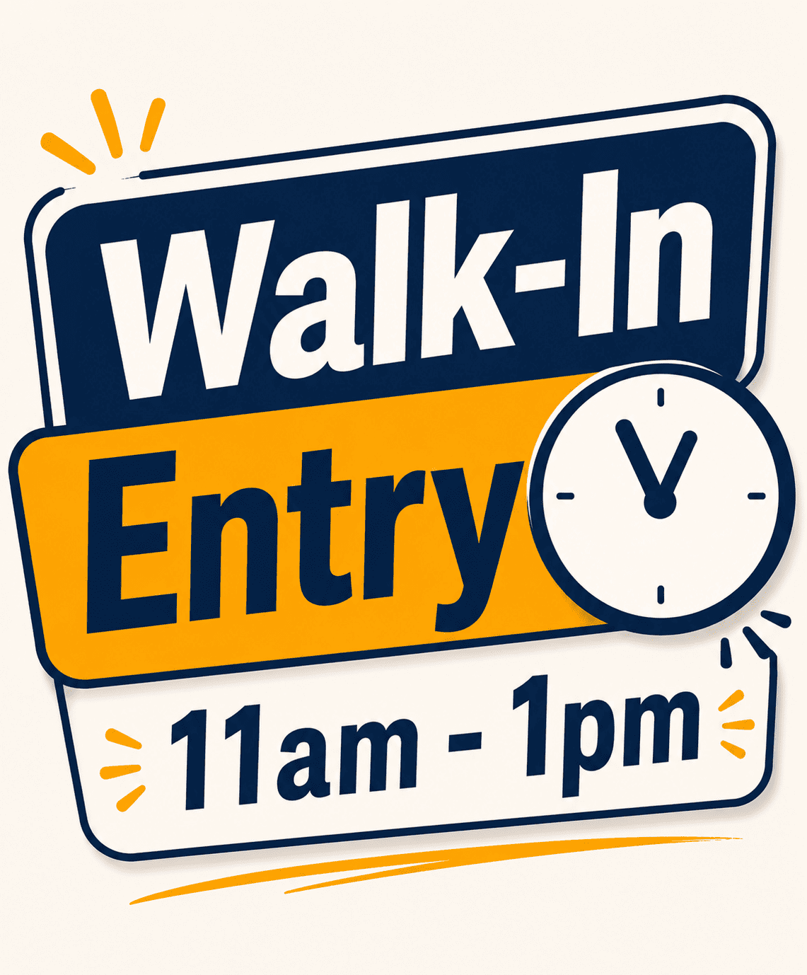 Walk-In Entry | 11am - 1pm